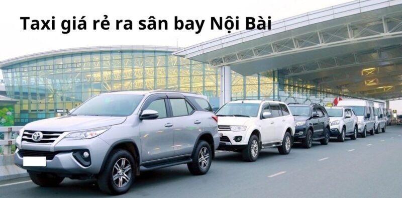 Khám phá dịch vụ xe taxi sân bay giá rẻ, chuyên nghiệp nhất 2025 1 Xe taxi sân bay giá rẻ